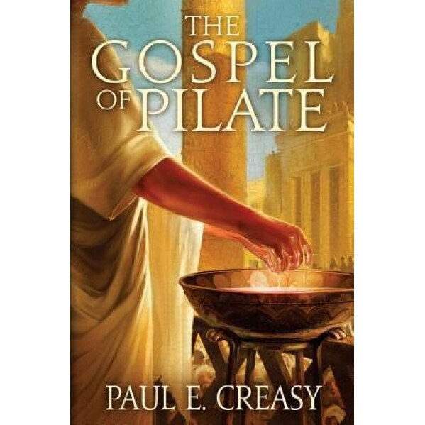 The Gospel of Pilate, MR Paul E. Creasy (Author)