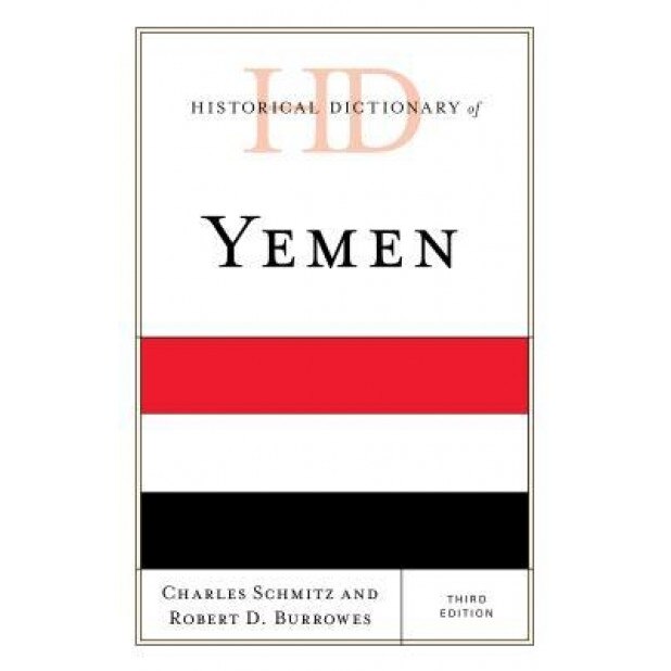 Historical Dictionary of Yemen, Robert D. Burrowes (Author)