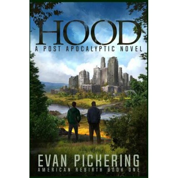 Hood: A Post Apocalyptic Novel, Evan Thomas Pickering (Author)