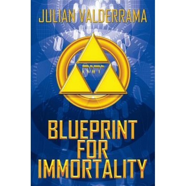Blueprint for Immortality, Julian Valderrama (Author)