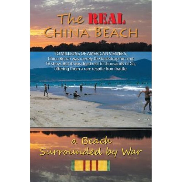 The Real China Beach: A Beach Surrounded by War, Rj Heurung (Author)
