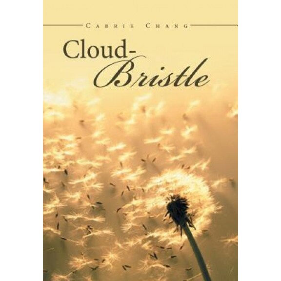 Cloud Bristle, Carrie Chang (Author)