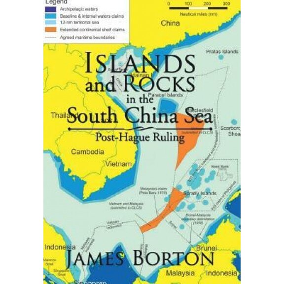 Islands and Rocks in the South China Sea: Post-Hague Ruling, James Borton (Author)