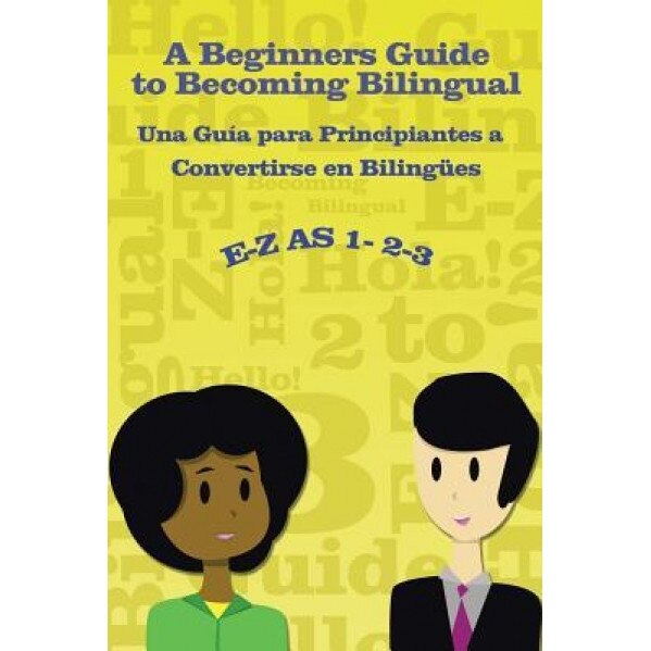 E-Z as 1-2-3- A Beginners Guide to Becoming Bilingual Una Guia Para Principiantes a Convertirse an Bilingues, Ramona Hernandez (Author)