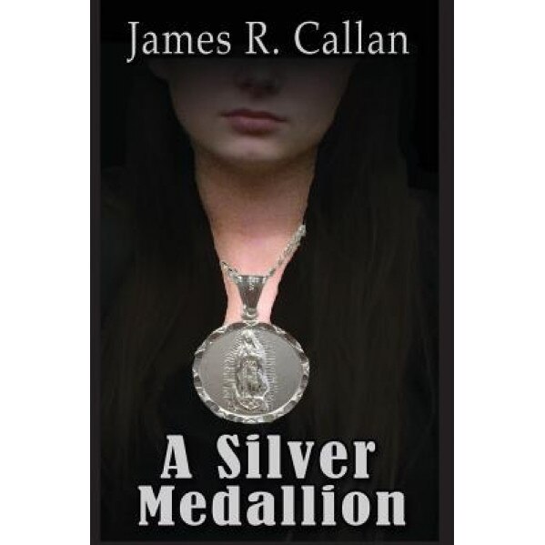 A Silver Medallion, James R. Callan (Author)