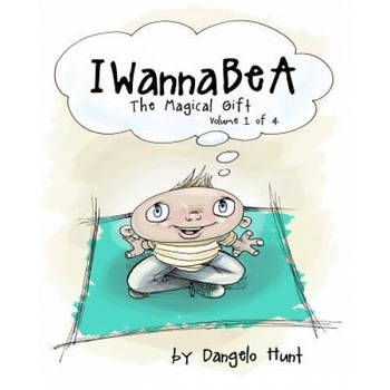 Iwannabea, Dangelo Hunt (Author) Iwannabea, Dangelo Hunt (Author)
