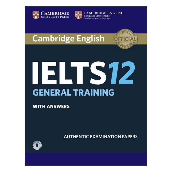 Cambridge IELTS 12 General Training Student's Book with Answers with Audio, Michael Handford, Martin Lisboa, Almut Koester