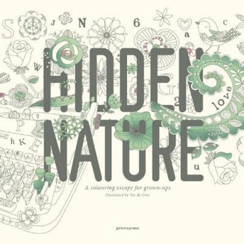 Hidden Nature: A Coloring Escape for Grown-Ups, Toc De Groc (Author)