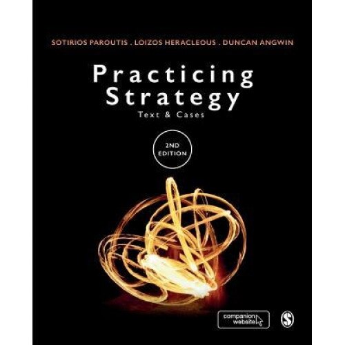 Practicing Strategy: Text and Cases, Sotirios Paroutis (Author)