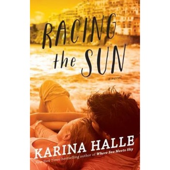 Racing the Sun, Karina Halle (Author) Racing the Sun, Karina Halle (Author)