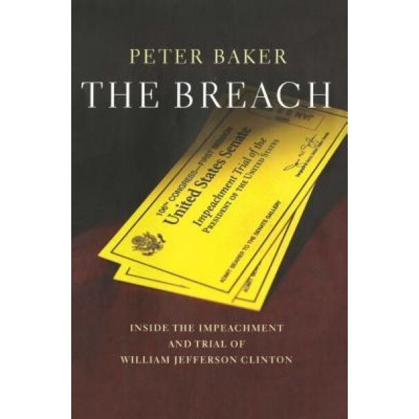 The Breach: Inside the Impeachment and Trial of William Jeffer, Peter Baker (Author)