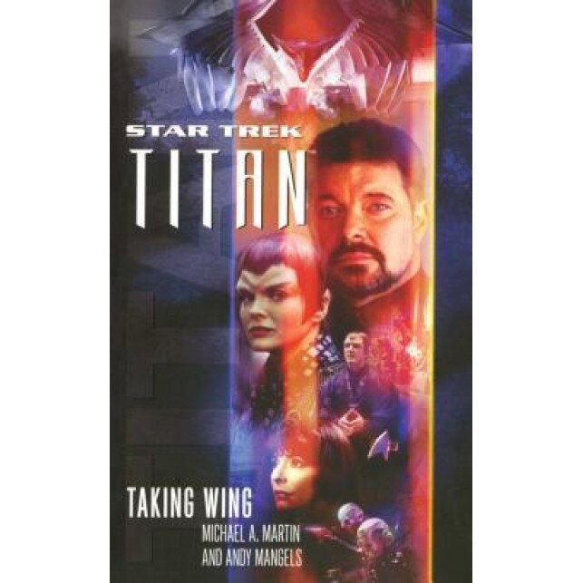 Star Trek: Titan Taking Wing, Michael A. Martin (Author)