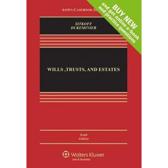 Wills, Trusts, and Estates, Tenth Edition, Robert H. Sitkoff (Author)