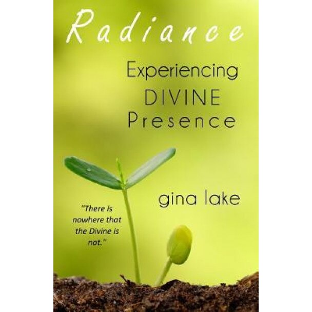 Radiance: Experiencing Divine Presence, Gina Lake (Author)