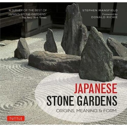 Japanese Stone Gardens: Origins, Meaning & Form, Stephen Mansfield (Author)
