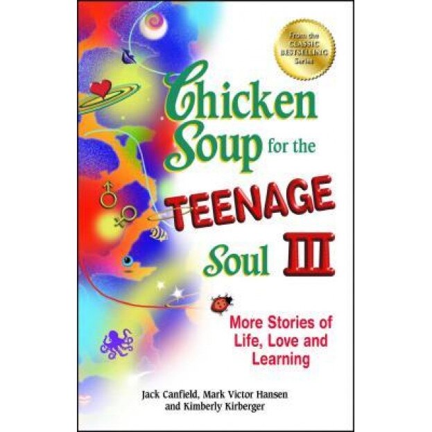Chicken Soup for the Teenage Soul III: More Stories of Life, Love and Learning, Jack Canfield (Author)