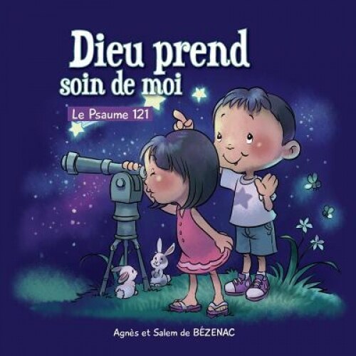 Dieu Prend Soin de Moi: Le Psaume 121, Agnes De Bezenac (Author)