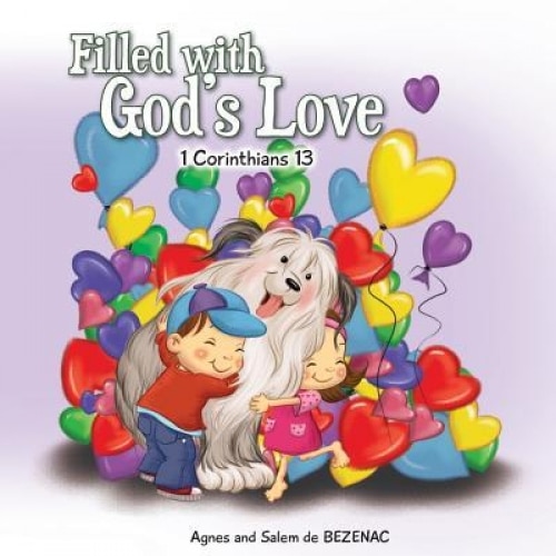 Filled with God's Love: 1 Corinthians 13, Agnes De Bezenac (Author)