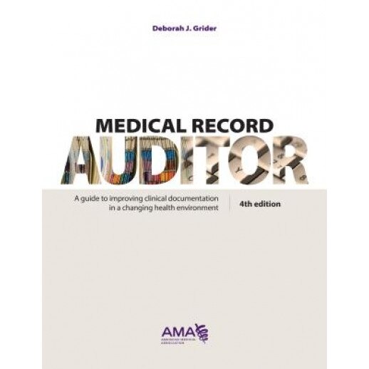 Medical Record Auditor: Documentation Rules and Rationales W/ Exercises, Deborah J. Grider (Author)