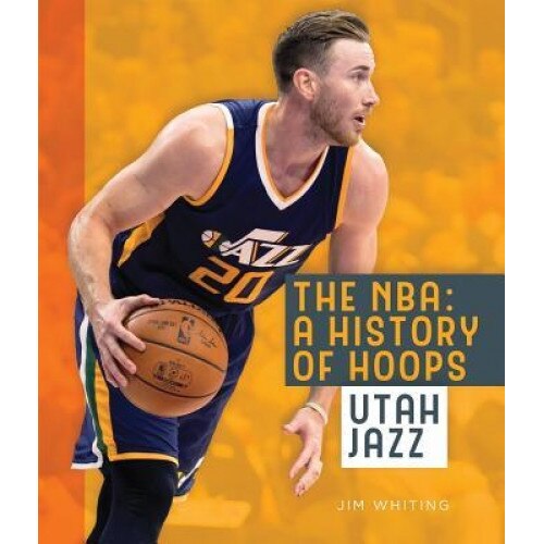 The NBA: A History of Hoops: Utah Jazz, Jim Whiting (Author)