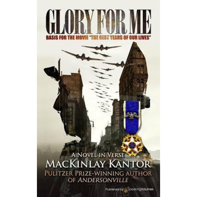 Glory for Me, MacKinlay Kantor (Author)