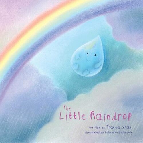 The Little Raindrop, Joanna Gray (Author)
