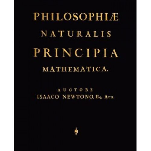 Philosophiae Naturalis Principia Mathematica (Latin Edition), Newtono Isaaco Newtono (Author)
