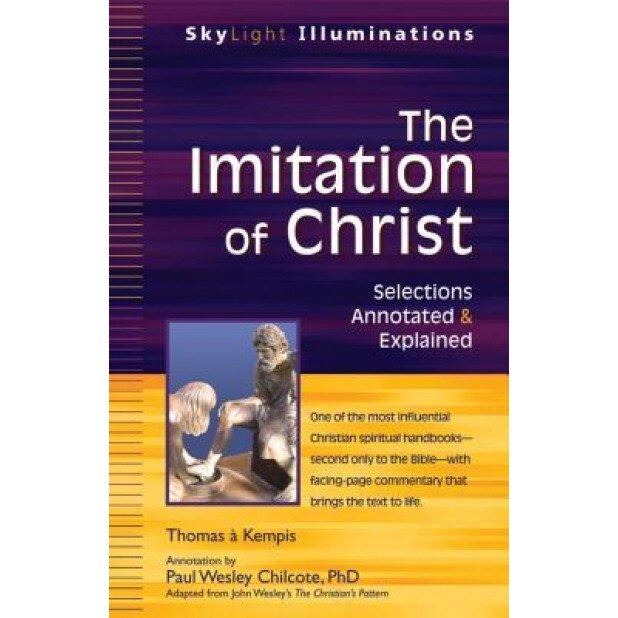 The Imitation of Christ: Selections Annotated & Explained, Thomas A'Kempis (Author)