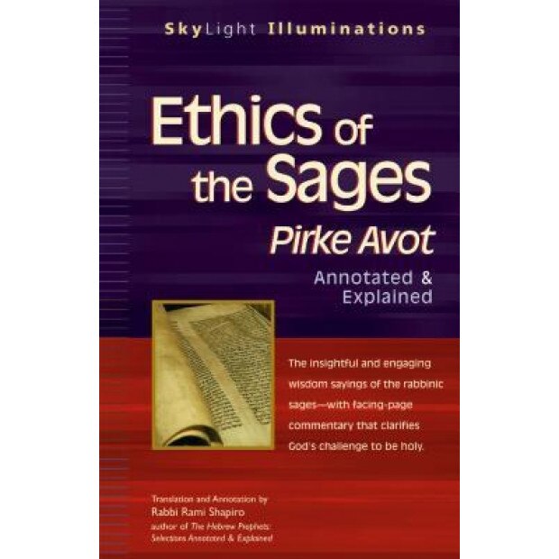 Ethics of the Sages: Pirke Avot--Annotated and Explained, Rami M. Shapiro