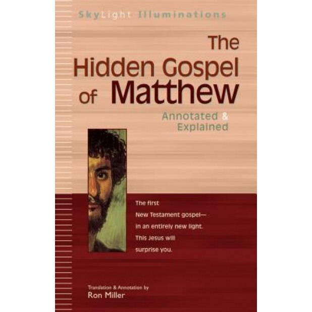 The Hidden Gospel of Matthew: Annotated & Explained, Ron Miller (Translator)