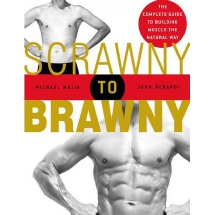 Scrawny to Brawny, Michael Mejia, John Berardi