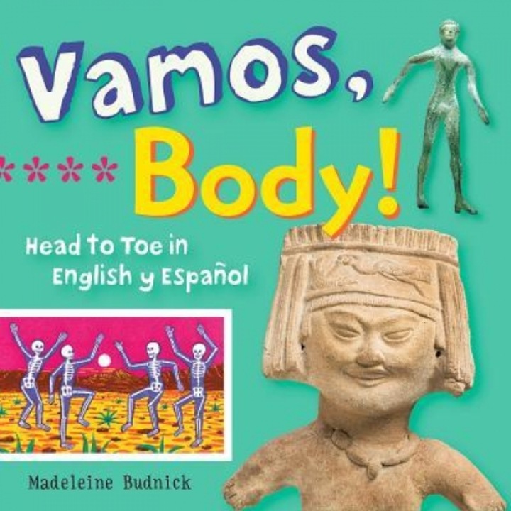 Vamos, Body!: Head to Toe in English y Espanol, Madeleine Budnick (Author)