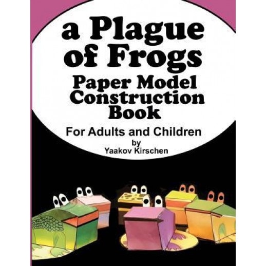 A Plague of Frogs: Paper Model Construction Book for Passover, Yaakov Kirschen (Author)