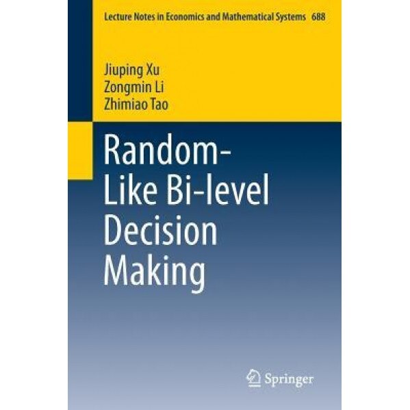 Random-Like Bi-Level Decision Making, Jiuping Xu (Author)