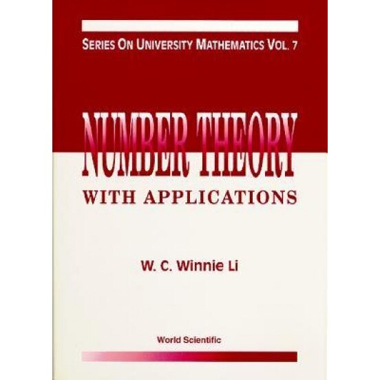 Number Theory with Applications, W. C. Winnie Li (Author)