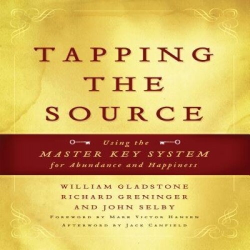 Tapping the Source: Using the Master Key System for Abundance and Happiness, John Selby (Author)