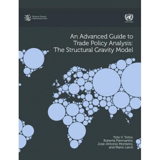 An Advanced Guide to Trade Policy Analysis, World Trade Organization (Editor)