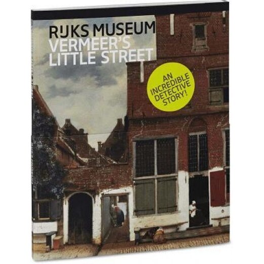 Vermeer's Little Street: A View of the Penspoort in Delft, Frans Grijzenhout (Author)