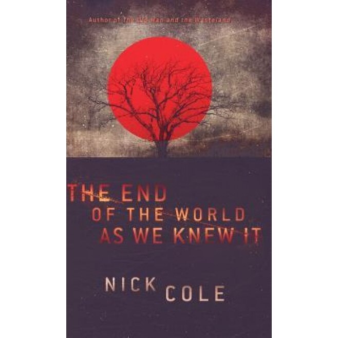 The End of the World as We Knew It, Nick Cole (Author)