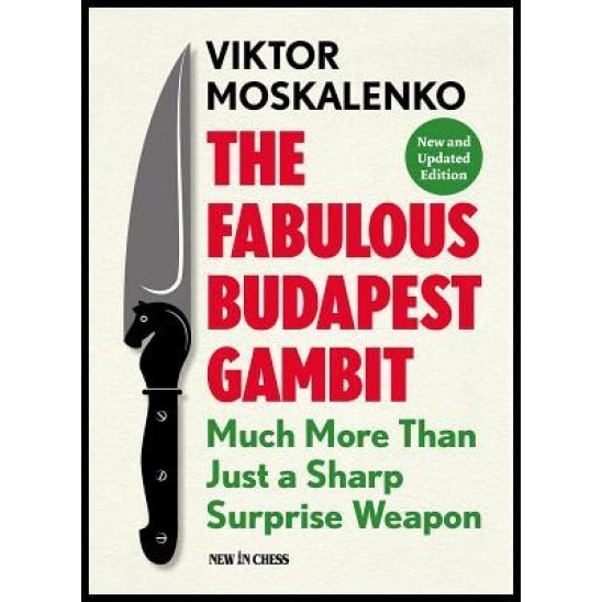The Fabulous Budapest Gambit: Much More Than Just a Sharp Surprise Weapon, Viktor Moskalenko (Author)