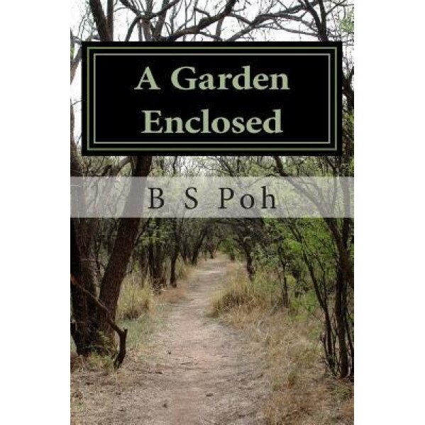 A Garden Enclosed: A Historical Study and Evaluation of the Form of Church Government Practised by the Particular Baptists in the 17th an, B. S. Poh (Author)