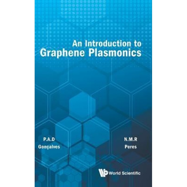 An Introduction to Graphene Plasmonics, Paulo Andre Dias Goncalves (Author)