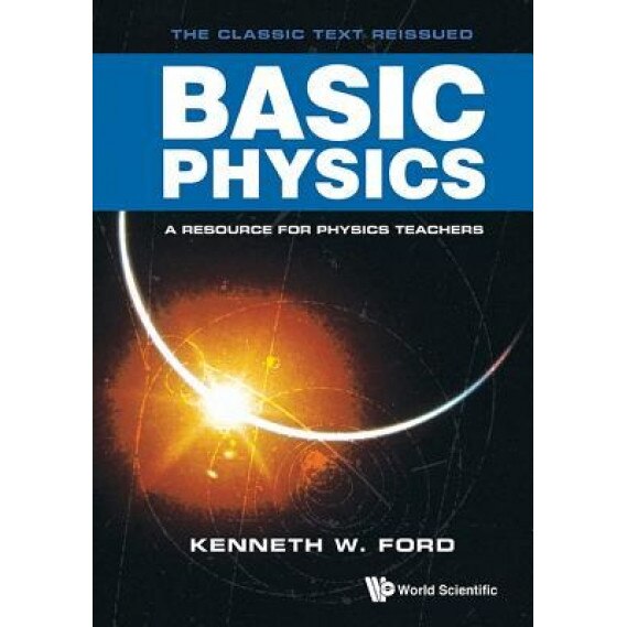 Basic Physics, Kenneth W. Ford (Author)
