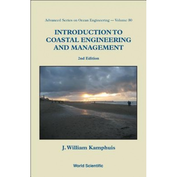 Introduction to Coastal Engineering and Management (2nd Edition), J. William Kamphuis (Author)