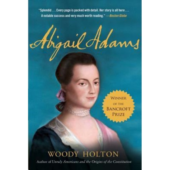 Abigail Adams, Woody Holton