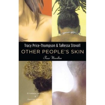 Other People's Skin: Four Novellas, Tracy Price-Thompson (Editor) Other People's Skin: Four Novellas, Tracy Price-Thompson (Editor)