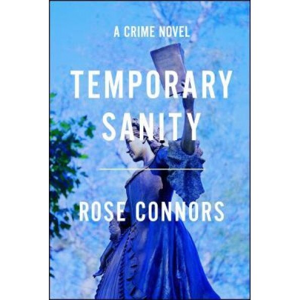 Temporary Sanity: A Crime Novel, Rose Connors (Author)