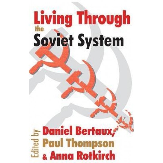 Living Through the Soviet System, Daniel Bertaux (Editor)