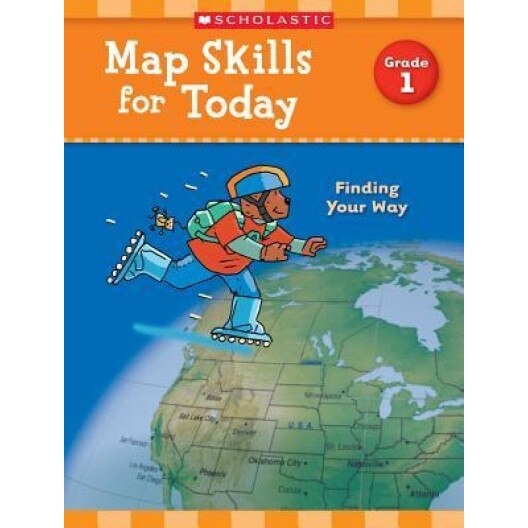 Map Skills for Today: Grade 1: Finding Your Way, Scholastic Teaching Resources (Author)