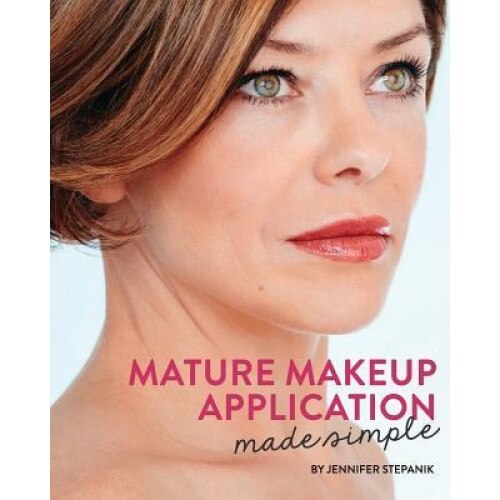 Mature Makeup Application Made Simple, Jennifer Stepanik (Author)